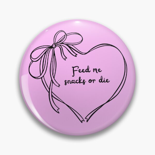 Item preview, Copy of Feed me snacks or die...  a cute coquette design designed and sold by InvokeNadia.
