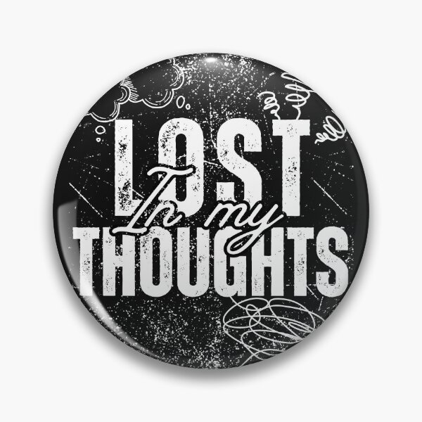Item preview, Lost in My Thoughts – Grunge Typography Quote Design designed and sold by InnerOutDesigns.