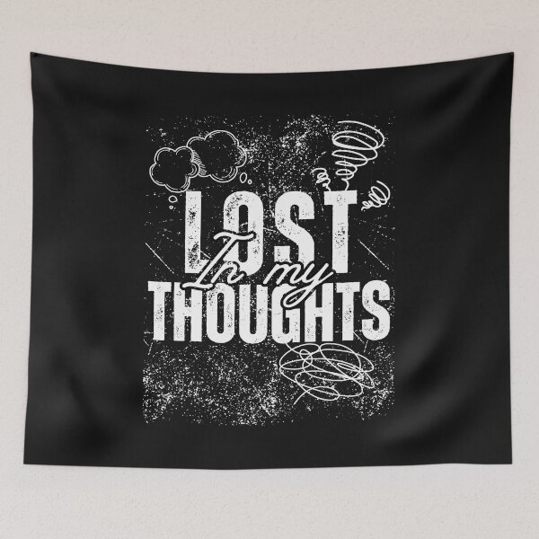 Item preview, Lost in My Thoughts – Grunge Typography Quote Design designed and sold by InnerOutDesigns.
