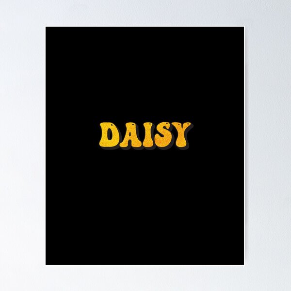 Daisy Name Posters for Sale | Redbubble