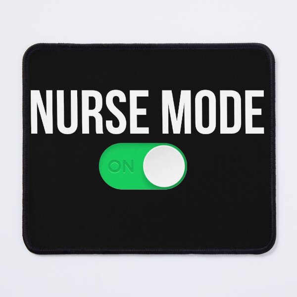 Item preview, Nurse Mode On – Funny Medical Life Design designed and sold by Trendora Stor.