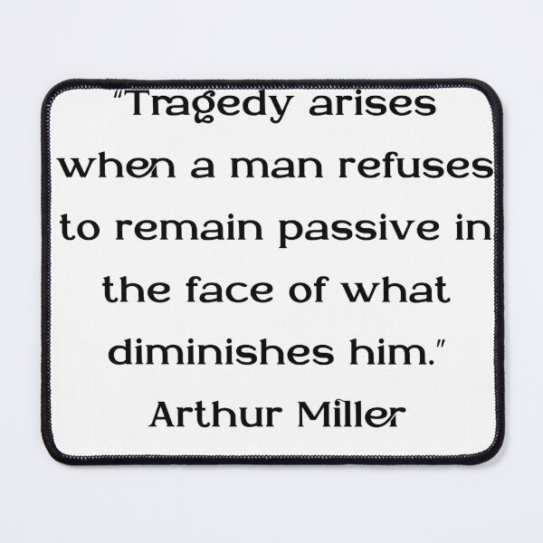 Item preview, Arthur Miller Quotes designed and sold by 4ever-Undaunted.
