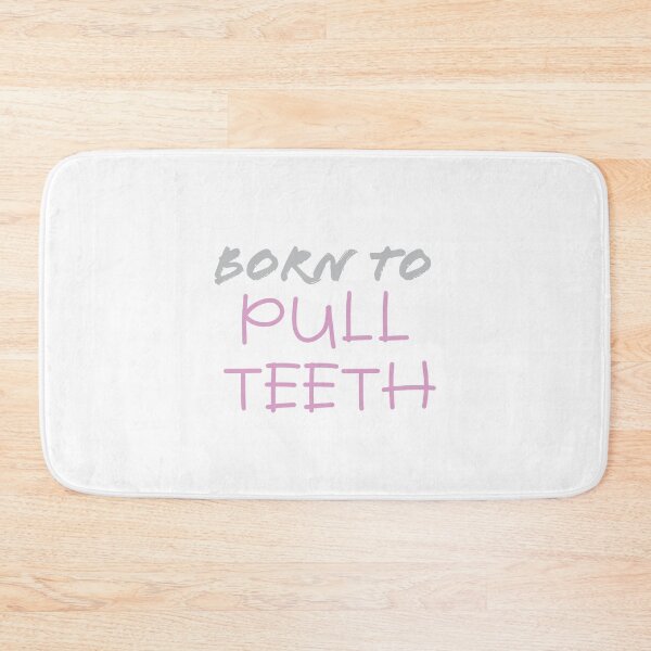 Item preview, Born to pull teeth designed and sold by jazzydevil.