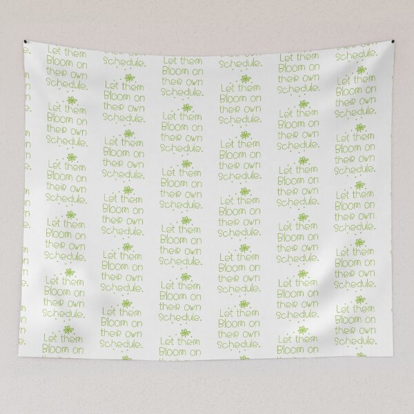 Item preview, let them bloom on their own schedule designed and sold by jazzydevil.