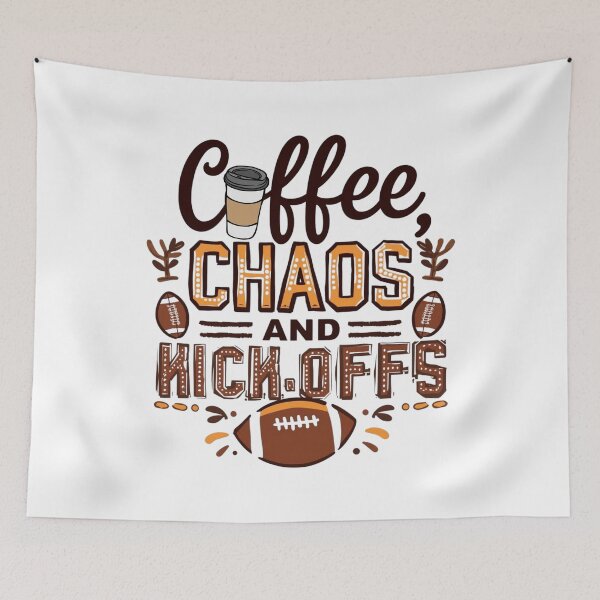 Item preview, Coffee Chaos and Kick-offs - Funny Football Fan and Mom Quote designed and sold by CulDeSacCreate.