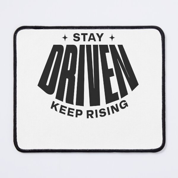 Item preview, Stay Driven Keep Rising – Ambition & Success Mindset Quote designed and sold by Axivra.