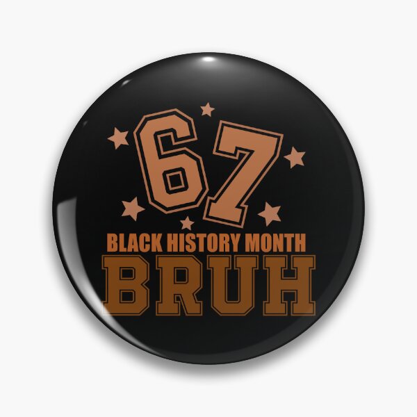 Item preview, Six Seven 67 Black History Month Bruh designed and sold by AnitaBice.