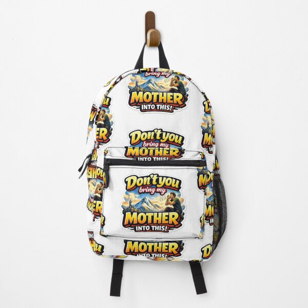 Item preview, “Don’t You Bring My Mother Into This!” designed and sold by Fuskiss.