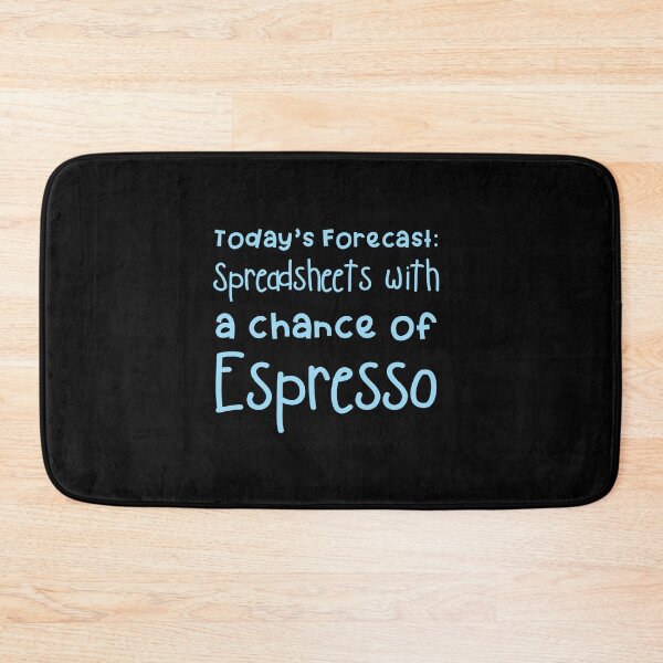 Item preview, Todays forecast spreasheets with a chance of Espresso designed and sold by jazzydevil.