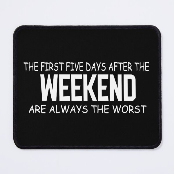 Item preview, Funny weekend quote. designed and sold by Ashtreemeadow.