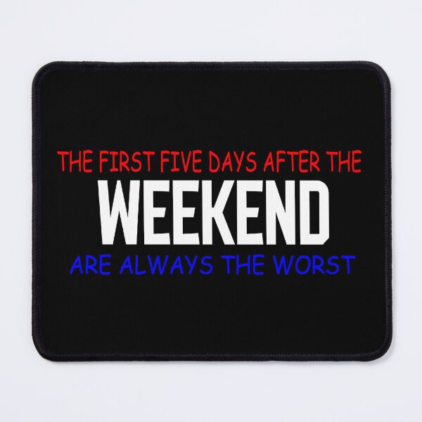 Item preview, Worst weekends funny quote  designed and sold by Ashtreemeadow.