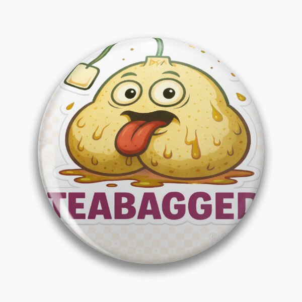 Item preview, You Just Got Teabagged designed and sold by Fuskiss.
