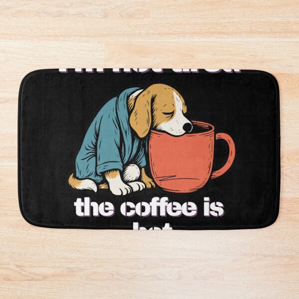 Item preview, I'm Not Tired The coffe is Hot– Funny Coffee Lover Dog Illustration designed and sold by ChameraDesign.