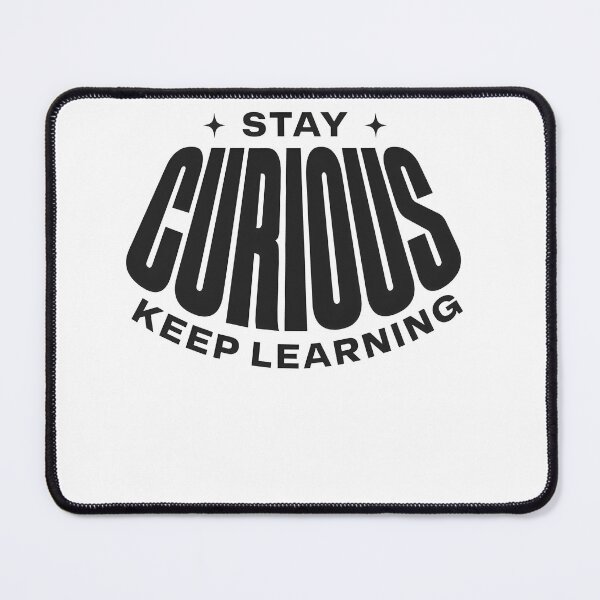 Item preview, Stay Curious Keep Learning – Growth & Lifelong Learning Quote designed and sold by Axivra.