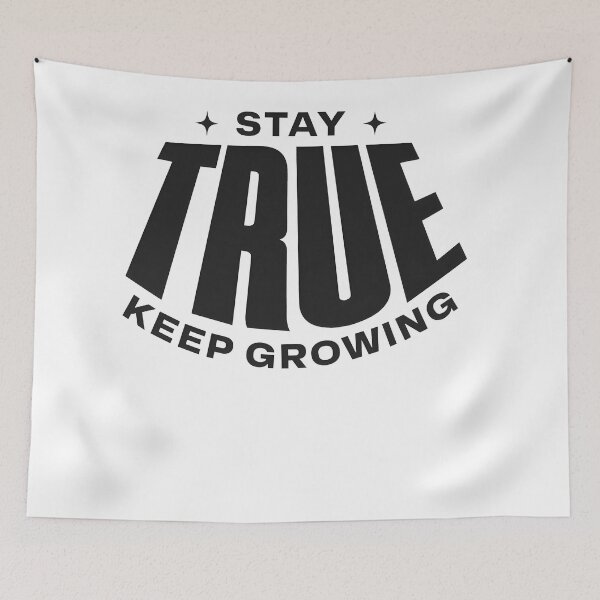Item preview, Stay True Keep Growing – Authentic Growth & Mindset Quote designed and sold by Axivra.