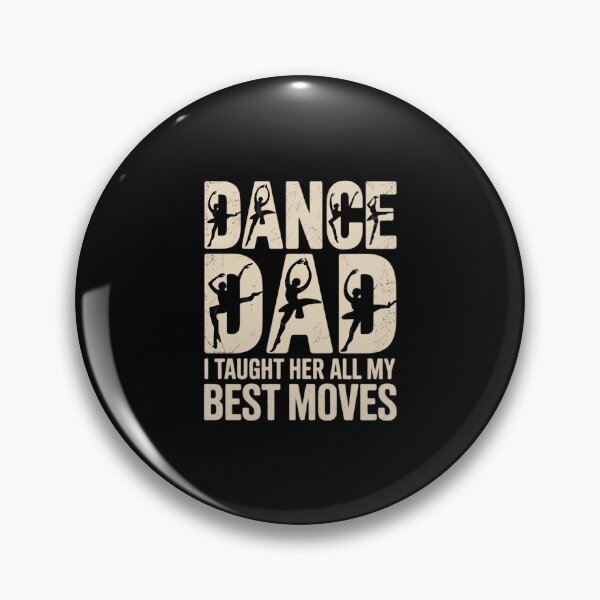 Item preview, Fathers day Dad Dance I Taught Her All My Best Moves Dancer designed and sold by countntenov.