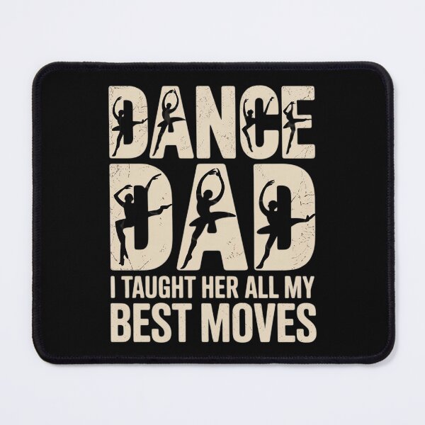 Item preview, Fathers day Dad Dance I Taught Her All My Best Moves Dancer designed and sold by countntenov.