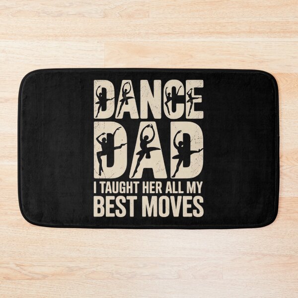 Item preview, Fathers day Dad Dance I Taught Her All My Best Moves Dancer designed and sold by countntenov.