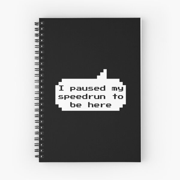 Item preview, I Paused My Speedrun to Be Here – Funny Gamer Quote Pixel Style designed and sold by PHRASEandSTYLE.