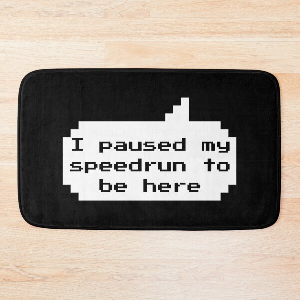 Item preview, I Paused My Speedrun to Be Here – Funny Gamer Quote Pixel Style designed and sold by PHRASEandSTYLE.
