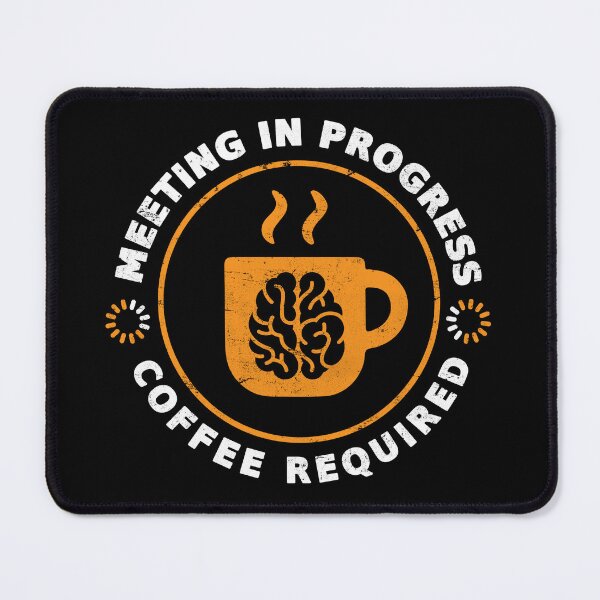 Item preview, Meeting In Progress Coffee Required designed and sold by Office Geek Shop.