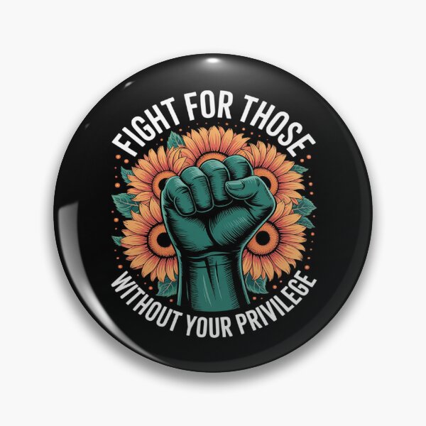 Item preview, Fight For Those Without Your Privilege Social Activist designed and sold by genkihikki.