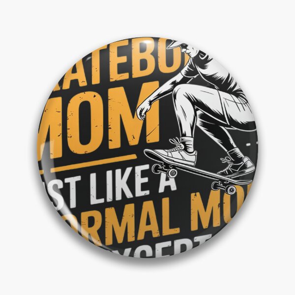 Item preview, I'm A Skateboarding Mom Just Like A Normal Mom Except Cooler designed and sold by lamsaoniutoi.
