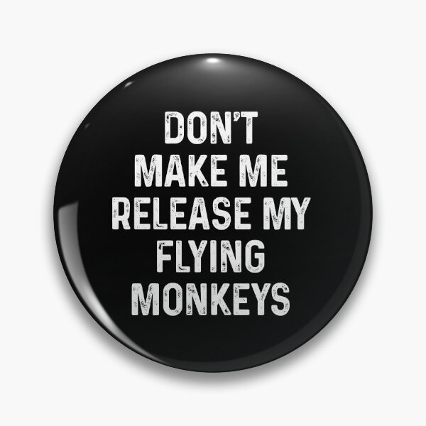 Item preview, Don't Make Me Release My Flying Monkeys - Funny Sarcasm Saying designed and sold by mazenyverxa.
