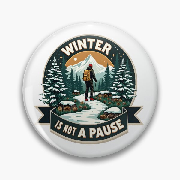 Item preview, Trendy Winter Is Not A Pause Hiking and Outdoors designed and sold by ThePixelAndPine.