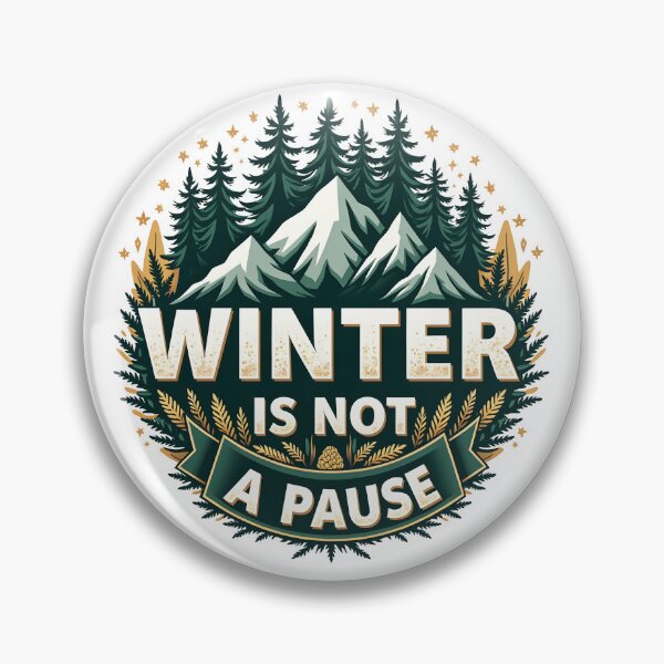 Item preview, Winter Is Not A Pause Hiking and Outdoors designed and sold by ThePixelAndPine.