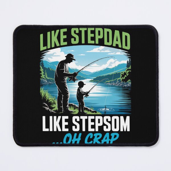 Item preview, Fishing Like Stepdad Like Stepson Oh Crap Summer Fishers designed and sold by genkihikki.