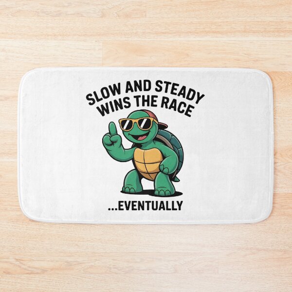 Item preview, SLOW AND STEADY WINS THE RACE designed and sold by trendspatterns.