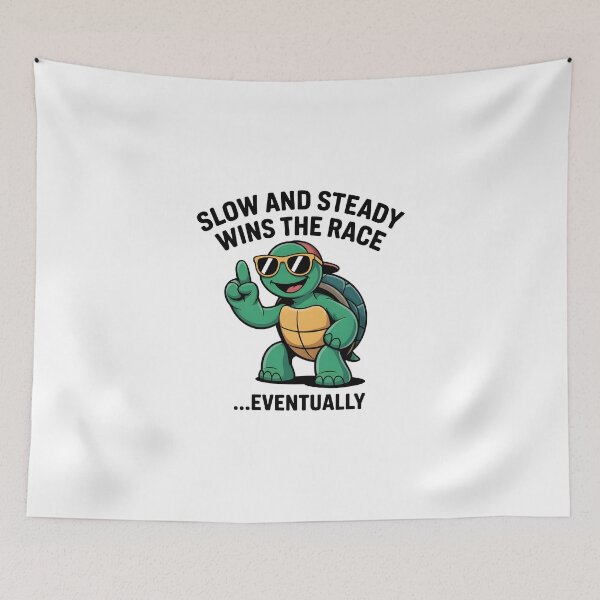 Item preview, SLOW AND STEADY WINS THE RACE designed and sold by trendspatterns.