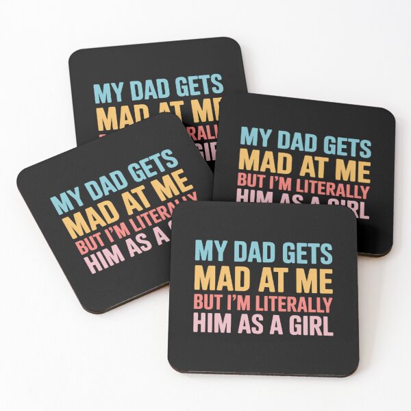 Item preview, My dad gets mad at me but I'm Literally him as a Girl  designed and sold by IdunayaStore.