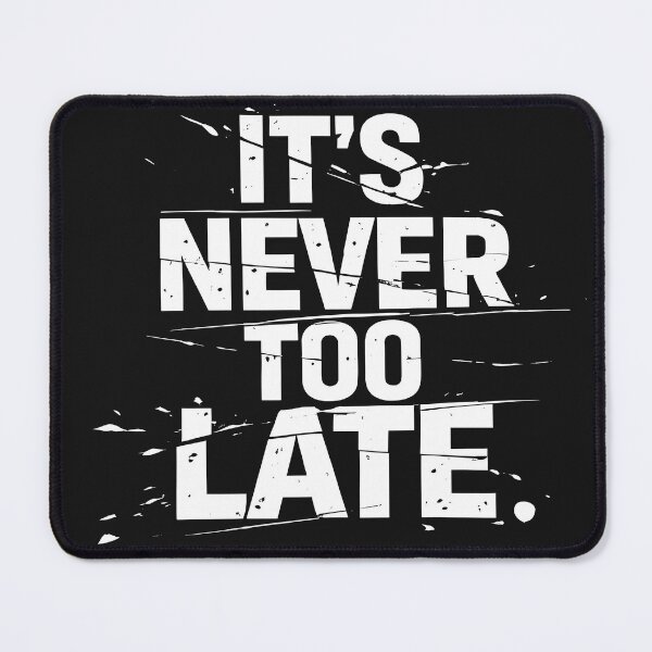 Item preview, It’s Never Too Late – Bold Text Motivation Art designed and sold by Trove Designs.