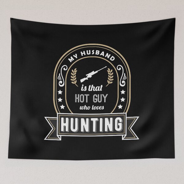 Item preview, My Husband is That Hot Guy Who Loves Hunting designed and sold by SassyYetClassy.