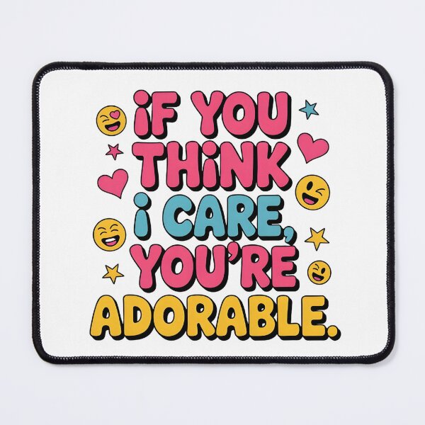 Item preview, If You Think I Care Cute Sarcasm Saying designed and sold by Emotionville.