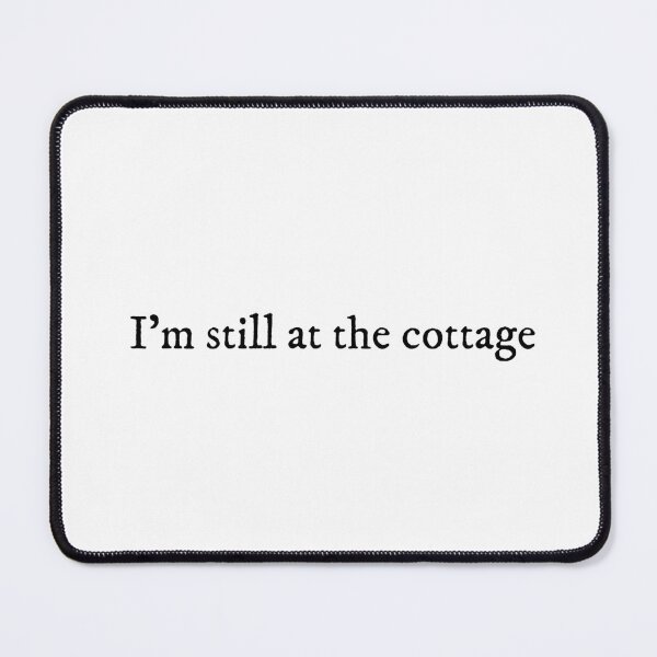 Item preview, I'm Still At The Cottage designed and sold by earthtokarly.