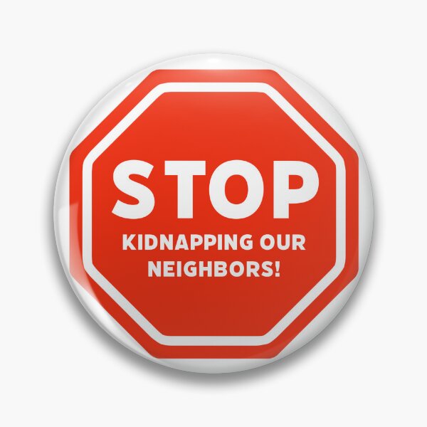 Item preview, Stop kidnapping our neighbors  designed and sold by Rachel the Artist .