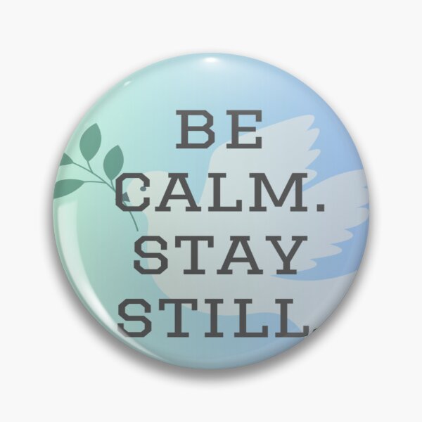 Item preview, Be calm stay still designed and sold by Luckshoppy.