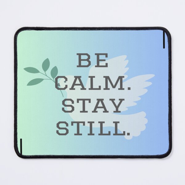 Item preview, Be calm stay still designed and sold by Luckshoppy.