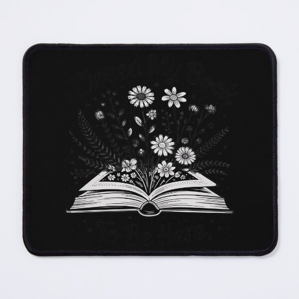Item preview, Floral I Closed My Book To Be Here Bookworm Introvert designed and sold by ProudForFunny.