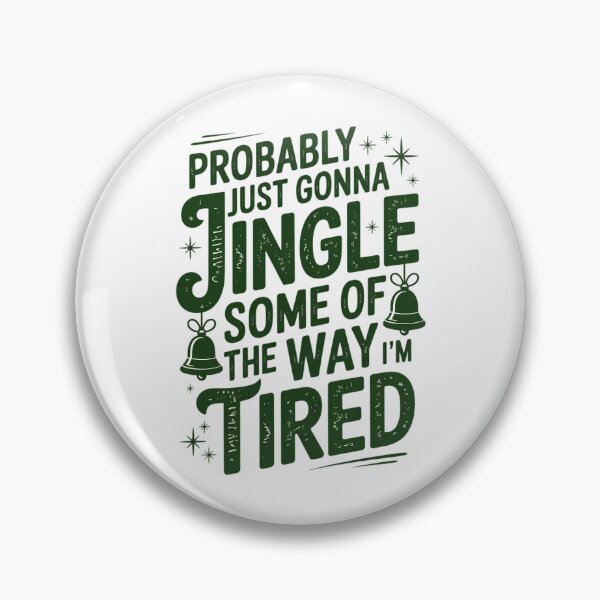 Item preview, Probably Just Gonna Jingle Some Of The Way I'm Tired Christmas designed and sold by FaithAbbott.