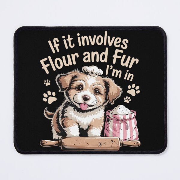 Item preview, Flour and Fur Quote for Baking and Dog Enthusiasts designed and sold by ProudForFunny.