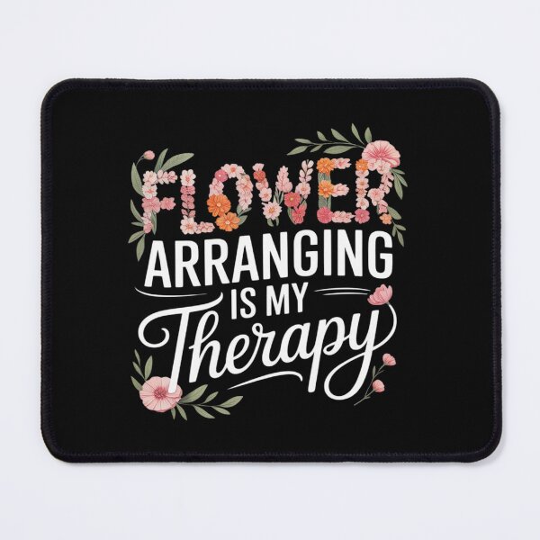 Item preview, Flower Arranging Is My Therapy Florist Flowers Lover designed and sold by ProudForFunny.