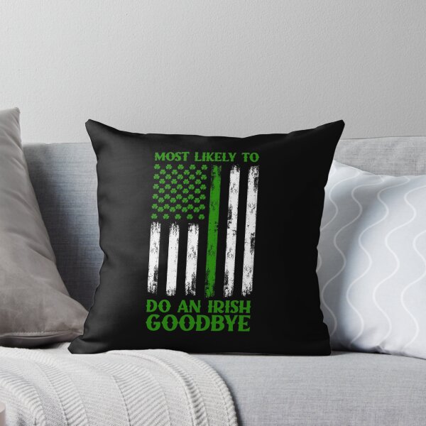 Item preview, Most Likely To Do An Irish Goodbye designed and sold by MichaelRodgers3.