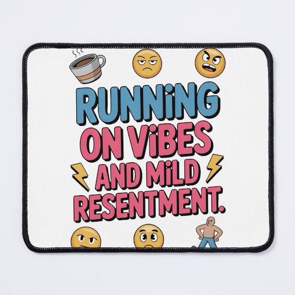 Item preview, Funny Saying Quotes Running on Vibes and Mild Resentment designed and sold by Emotionville.