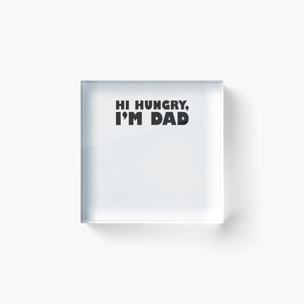 Item preview, Hi Hungry, I'm Dad V3 designed and sold by TeeTimeGuys.