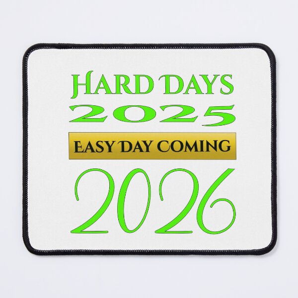 Item preview, Hard Days 2025 Easy Days Coming 2026 #Motivational designed and sold by Combat Skies.