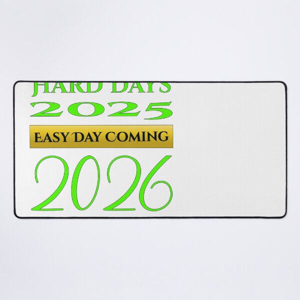 Item preview, Hard Days 2025 Easy Days Coming 2026 #Motivational designed and sold by Combat Skies.